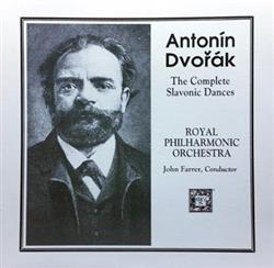 télécharger l'album Antonín Dvořák, The Royal Philharmonic Orchestra, John Farrer - The Complete Slavonic Dances