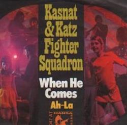 ladda ner album Kasnat & Katz Fighter Squadron - When He Comes Ah La