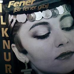 Album herunterladen İlknur - Fener Bir Fener Gibi