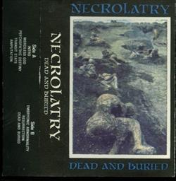 Album herunterladen Necrolatry - Dead And Buried