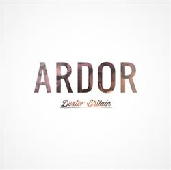Dexter Britain - Ardor