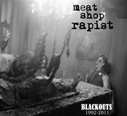 baixar álbum Meat Shop Rapist - Blackouts 1992 2011