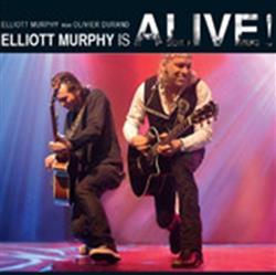 télécharger l'album Elliott Murphy With Oliver Durand - Elliott Murphy Is Alive