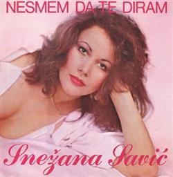 descargar álbum Snežana Savić - Nesmem Da Te Diram