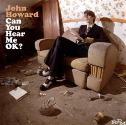 Download John Howard - Can You Hear Me OK