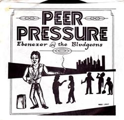 last ned album Ebenezer And The Bludgeons - Peer Pressure