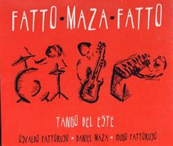 télécharger l'album Hugo Fattoruso, Daniel Maza, Osvaldo Fattoruso - Tango del Este