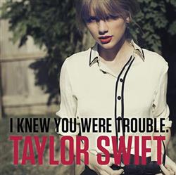 écouter en ligne Taylor Swift - I Knew You Were Trouble