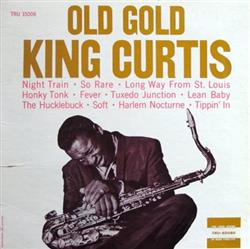 lytte på nettet King Curtis - Old Gold