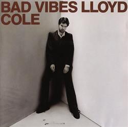 online anhören Lloyd Cole - Bad Vibes