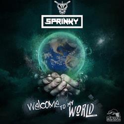 lataa albumi Sprinky - Welcome To My World