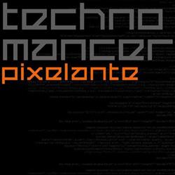 online anhören Technomancer - Pixelante