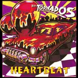 écouter en ligne Die Tornados - Heartbeat