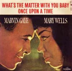 Download Marvin Gaye, Mary Wells - Whats The Matter With You Baby