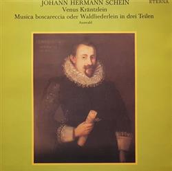 descargar álbum Capella Lipsiensis, Dietrich Knothe, Johann Hermann Schein - Venus Krantzlein Musica boscareccia oder Waldiederlein in drei Teilen