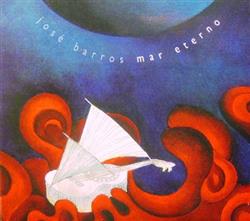 last ned album José Barros - Mar Eterno