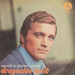 Download Dragoslav Belić - Najteže Je Izgubiti Ljubav