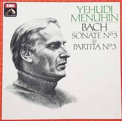 lataa albumi Johann Sebastian Bach, Yehudi Menuhin - Sonate N3 Et Partita N3