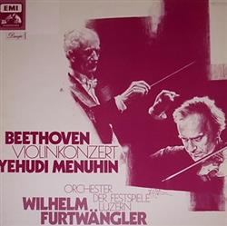 descargar álbum Beethoven, Yehudi Menuhin, Orchester Der Festspiele Luzern, Wilhelm Furtwängler - Violinkonzert