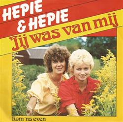 baixar álbum Hepie & Hepie - Jij Was Van Mij