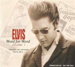 Download Elvis Presley - Elvis Word For Word Volume 1 What Elvis Said And Exactly How He Said It