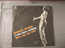 Download Shirley Bassey - I Who Have Nothing How Can You Tell