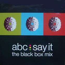 lytte på nettet ABC - Say It The Black Box Mix