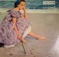 ouvir online Ken Griffin At The Organ - Love Letters In The Sand