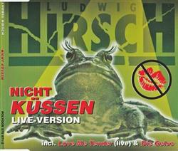 last ned album Ludwig Hirsch - Nicht Küssen Live Version