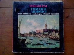 Album herunterladen John Snashall, Anglian Ensemble, Giovanni Battista Pergolesi, Unico Wilhelm Van Wassenaer - Concerti Armonici