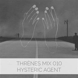télécharger l'album Hysteric Agent - Thrènes Mix 010