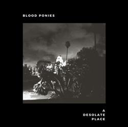 online luisteren Blood Ponies - A Desolate Place
