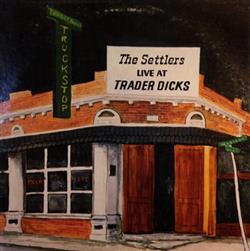 Album herunterladen The Settlers - Live At Trader Dicks