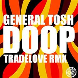 écouter en ligne General Tosh - Doop Tradelove Remix