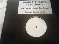 Download Magna Charta Feat Matin - Id Do Anything For Love Special Dance Mixes