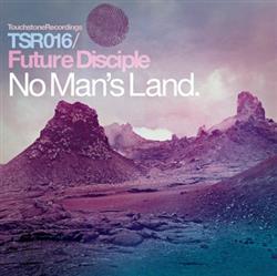 lytte på nettet Future Disciple - No Mans Land