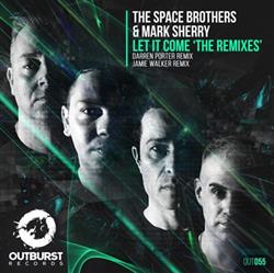 Album herunterladen The Space Brothers & Mark Sherry - Let It Come The Remixes