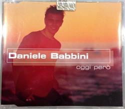 ouvir online Daniele Babbini - Oggi però