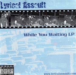 télécharger l'album Lyrical Assault - While You Waiting LP