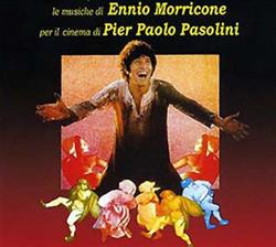 Download Ennio Morricone - Le Musiche Di Ennio Morricone Per Il Cinema Di Pier Paolo Pasolini