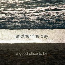 lataa albumi Another Fine Day - A Good Place To Be