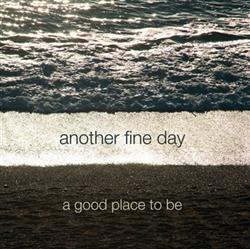 Download Another Fine Day - A Good Place To Be