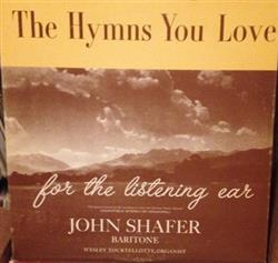 télécharger l'album John Shafer - The Hymns You Love