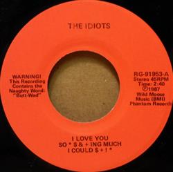 ladda ner album The Idiots - I Love You So ing Much I Could The Idiot Rap