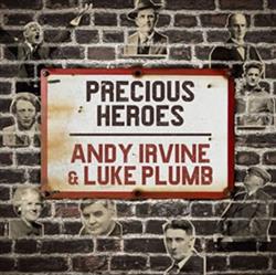 ouvir online Andy Irvine & Luke Plumb - Precious Heroes