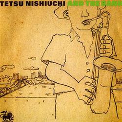 télécharger l'album Tetsu Nishiuchi - Tetsu Nishiuchi And The Band