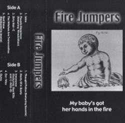 lataa albumi Fire Jumpers - My Babys Got Her Hands In The Fire