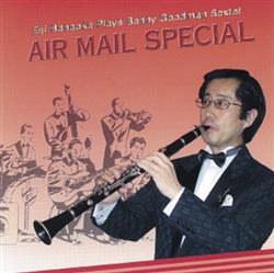 Album herunterladen Eiji Hanaoka - Air Mail Special Elji Hanaoka Plays Benny Goodman Sextet