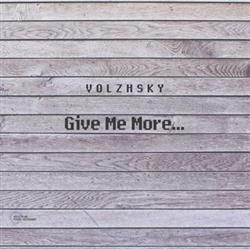 online luisteren VolzhSky - Give Me More