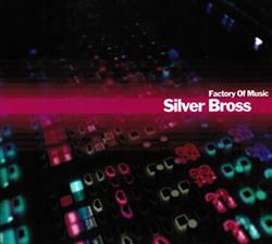 Download Silver Bross - Factory Of Music